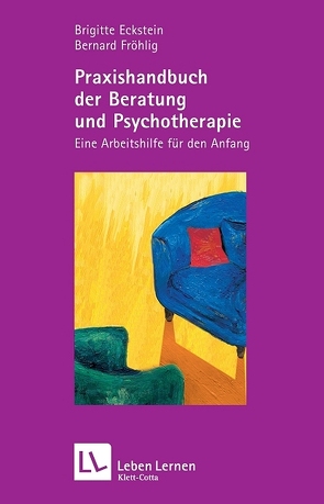 Praxishandbuch der Beratung und Psychotherapie (Leben Lernen, Bd. 136) von Eckstein,  Brigitte, Fröhlig,  Bernard