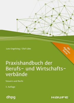 Praxishandbuch der Berufs- und Wirtschaftsverbände – inkl. Arbeitshilfen online von Engelsing,  Lutz, Lüke,  Olaf