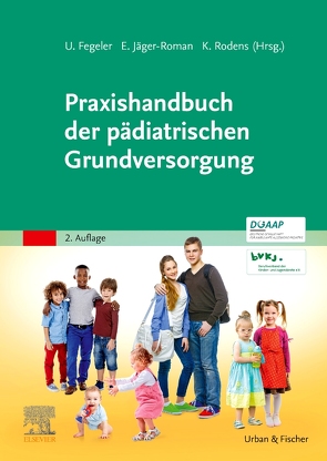 Praxishandbuch der pädiatrischen Grundversorgung von Fegeler,  Ulrich, Jäger-Roman,  Elke, Rodens,  Klaus