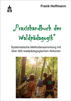 Praxishandbuch der Waldpädagogik von Hoffmann,  Frank