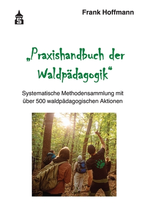 Praxishandbuch der Waldpädagogik von Hoffmann,  Frank