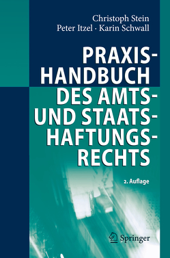 Praxishandbuch des Amts- und Staatshaftungsrechts von Itzel,  Peter, Schwall,  Karin, Stein,  Christoph