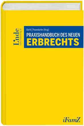Praxishandbuch des neuen Erbrechts von Barth,  Peter, Pesendorfer,  Ulrich