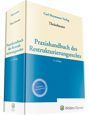 Praxishandbuch des Restrukturierungsrechts von Theiselmann,  Rüdiger