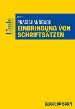 Praxishandbuch Einbringung von Schriftsätzen von Reicht,  Isabella