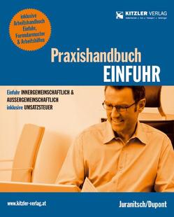 Praxishandbuch Einfuhr von Dupont,  Fernand, Kitzler Ges.m.b.H.,  Verlag, Mag. Maier,  Stefan