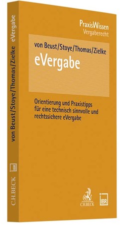 Praxishandbuch eVergabe von Baumann,  Henrik, Beust,  Ole Freiherr von, Pauka,  Marc, Stoye,  Jörg, Thomas,  Patrick, Zielke,  Daniel