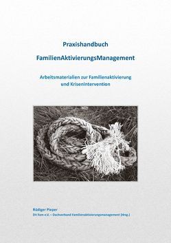 Praxishandbuch FamilienAktivierungsManagement von Pieper,  Rüdiger