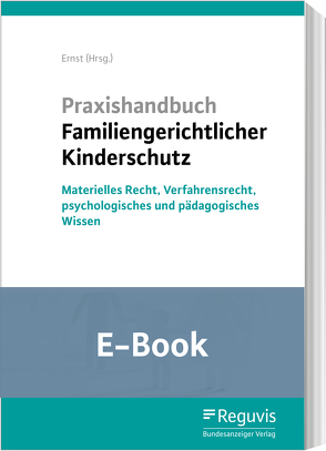 Praxishandbuch Familiengerichtlicher Kinderschutz (E-Book) von Ernst,  Rüdiger, Lohse,  Katharina