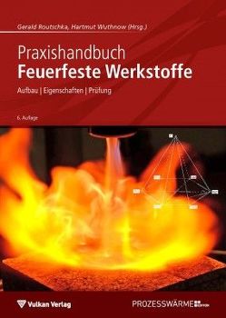 Praxishandbuch Feuerfeste Werkstoffe von Routschka,  Gerald, Wuthnow,  Hartmut
