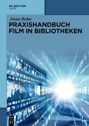 Praxishandbuch Film in Bibliotheken von Bohn,  Anna