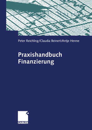 Praxishandbuch Finanzierung von Beinert,  Claudia, Henne,  Antje, Reichling,  Peter