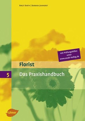 Praxishandbuch Floristik von Barth,  Birgit, Jeanneret,  Barbara