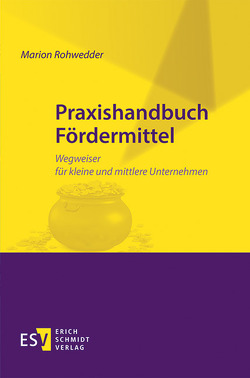 Praxishandbuch Fördermittel von Rohwedder,  Marion