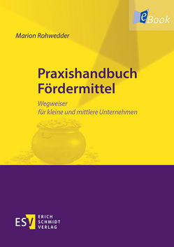 Praxishandbuch Fördermittel von Rohwedder,  Marion