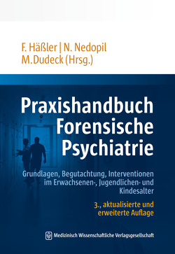 Praxishandbuch Forensische Psychiatrie von Dudeck,  Manuela, Häßler,  Frank, Nedopil,  Norbert