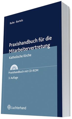 Praxishandbuch für die Mitarbeitervertretung von Bartels,  Wolfgang, Ruhe,  Hans G