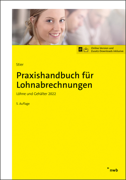 Praxishandbuch für Lohnabrechnungen von Schütt,  Sabine, Stier,  Markus
