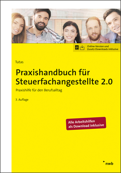 Praxishandbuch für Steuerfachangestellte 2.0 von Arendt B.A.,  Sönke, Hildebrand,  Anika, Kruse,  Ingo, Lange,  Christian, Schütt,  Beatrice, Schütt,  Marcel, Schütt,  Sabine, Tutas,  Mario