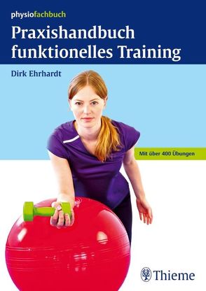 Praxishandbuch funktionelles Training von Ehrhardt,  Dirk