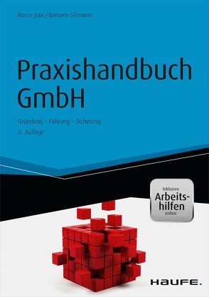 Praxishandbuch GmbH – inkl. Arbeitshilfen online von Jula,  Rocco, Sillmann,  Barbara
