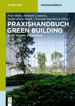 Praxishandbuch Green Building von Altenschmidt,  Stefan, Ingenhoven,  Christoph, Lambertz,  Michaela, Mösle,  Peter