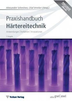Praxishandbuch Härtereitechnik von Irretier,  Olaf, Schreiner,  Alexander