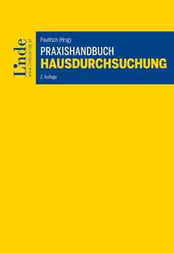 Praxishandbuch Hausdurchsuchung von Gapp,  Walter, Paulitsch,  Heidemarie, Salomonowitz,  Sascha, Thyri,  Peter