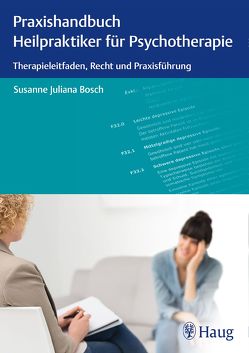 Praxishandbuch Heilpraktiker für Psychotherapie von Bosch,  Susanne Juliana