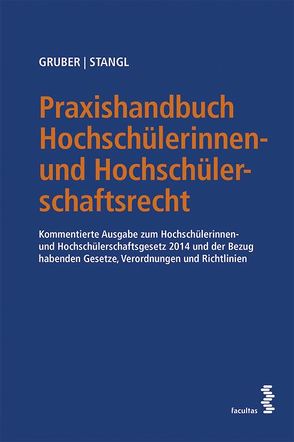 Praxishandbuch Hochschülerinnen- und Hochschülerschaftsrecht von Gruber,  Michael, Stangl,  Siegfried