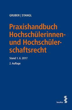 Praxishandbuch Hochschülerinnen- und Hochschülerschaftsrecht von Gruber,  Michael, Stangl,  Siegfried