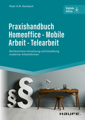 Praxishandbuch Homeoffice – Mobile Arbeit – Telearbeit von Rambach,  Peter H.M.