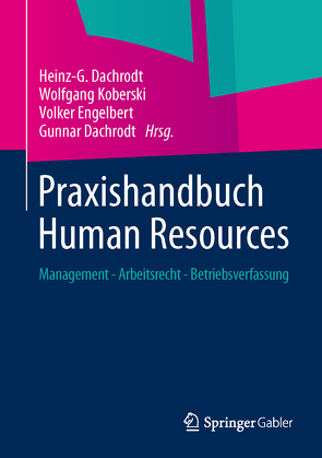 Praxishandbuch Human Resources von Dachrodt,  Gunnar, Dachrodt,  Heinz G, Engelbert,  Volker, Koberski,  Wolfgang