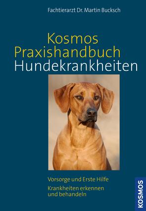 Praxishandbuch Hundekrankheiten von Bucksch,  Martin