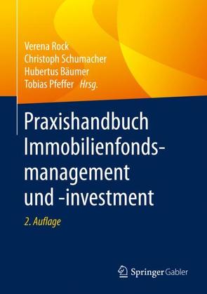 Praxishandbuch Immobilienfondsmanagement und -investment von Bäumer,  Hubertus, Pfeffer,  Tobias, Rock,  Verena, Schumacher,  Christoph
