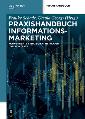 Praxishandbuch Informationsmarketing von Georgy,  Ursula, Schade,  Frauke