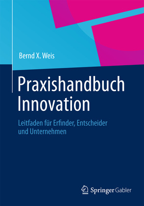 Praxishandbuch Innovation von Weis,  Bernd X.