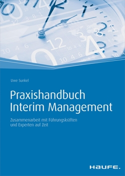 Praxishandbuch Interim Management – inkl. Arbeitshilfen online von Sunkel,  Uwe