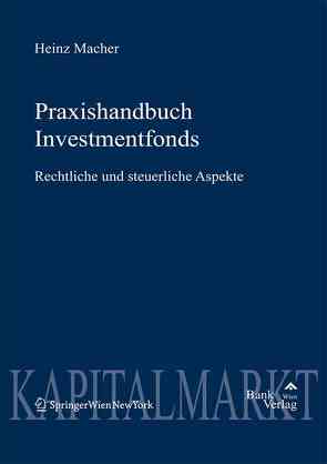 Praxishandbuch Investmentfonds von Macher,  Heinz
