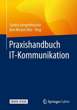 Praxishandbuch IT-Kommunikation von Aengenheyster,  Sandra, Dörr,  Kim Miriam
