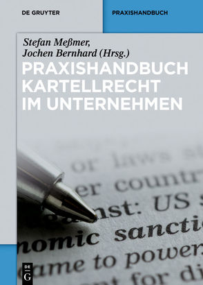 Praxishandbuch Kartellrecht im Unternehmen von Bernhard,  Jochen, Meßmer,  Stefan