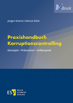 Praxishandbuch Korruptionscontrolling von Siller,  Helmut, Stierle,  Jürgen