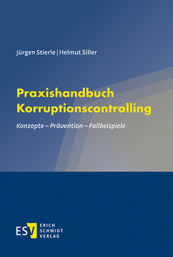 Praxishandbuch Korruptionscontrolling von Siller,  Helmut, Stierle,  Jürgen
