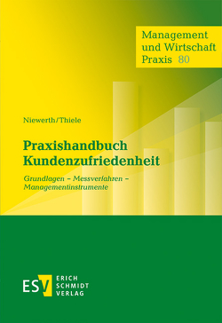 Praxishandbuch Kundenzufriedenheit von Niewerth,  Bert, Thiele,  Hansgeorg