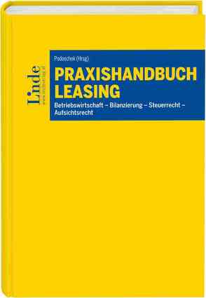 Praxishandbuch Leasing von Brugger,  Florian, Fric,  Rudolf, Halwachs,  Christian, Ludescher,  Werner, Mayr,  Peter, Mühlehner,  Johann, Oberhuber,  Kurt, Podoschek,  Harald, Schnabl,  Günter, Ungar,  Norbert, Urschler,  Nikolaus, Wolf,  Gerhard