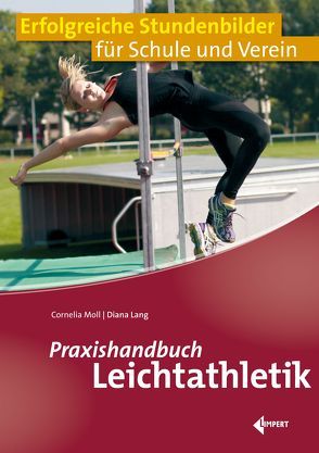 Praxishandbuch Leichtathletik von Lang,  Diana, Moll,  Cornelia