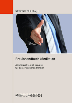 Praxishandbuch Mediation von Niedostadek,  André