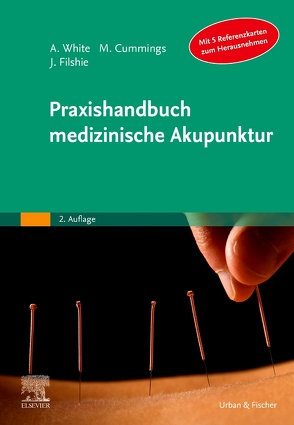 Praxishandbuch medizinische Akupunktur von Cummings,  Mike, Filshie,  Jacqueline, White,  Adrian
