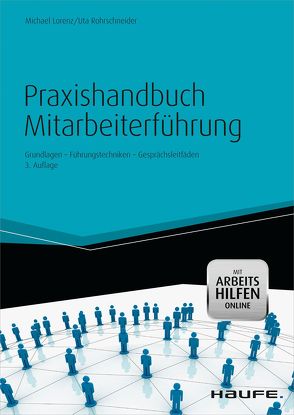 Praxishandbuch Mitarbeiterführung von Lorenz,  Michael, Rohrschneider,  Uta