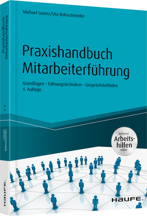 Praxishandbuch Mitarbeiterführung von Lorenz,  Michael, Rohrschneider,  Uta